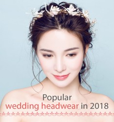Popular wedding headwear in 2018~